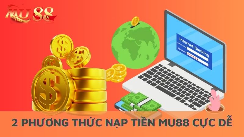 2 phương thức nạp tiền cực kỳ đơn giản