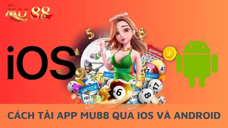 Cách tải app qua 2 nền tảng iOS và Android