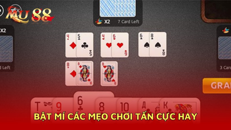 Bật mí các mẹo chơi Tấn cực hay