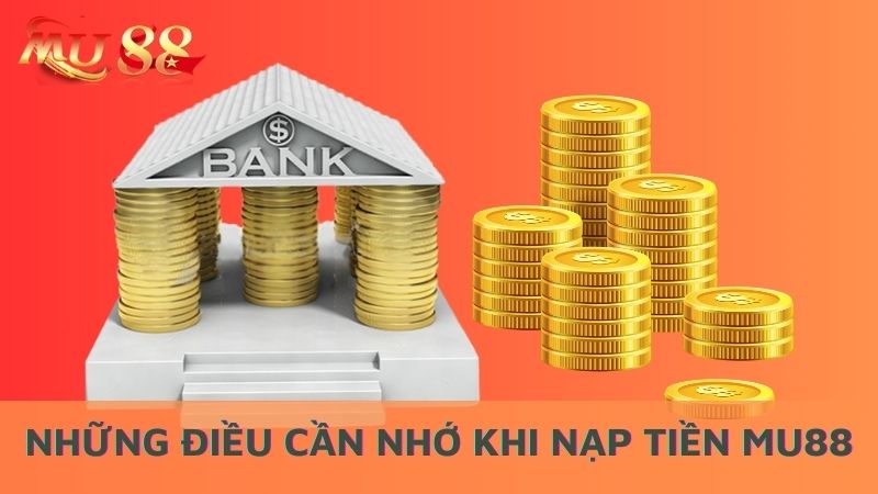 Những điều cần nhớ khi nạp tiền tại nhà cái